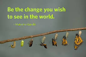 Be the Change!!