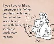 Teach your children or guests respect